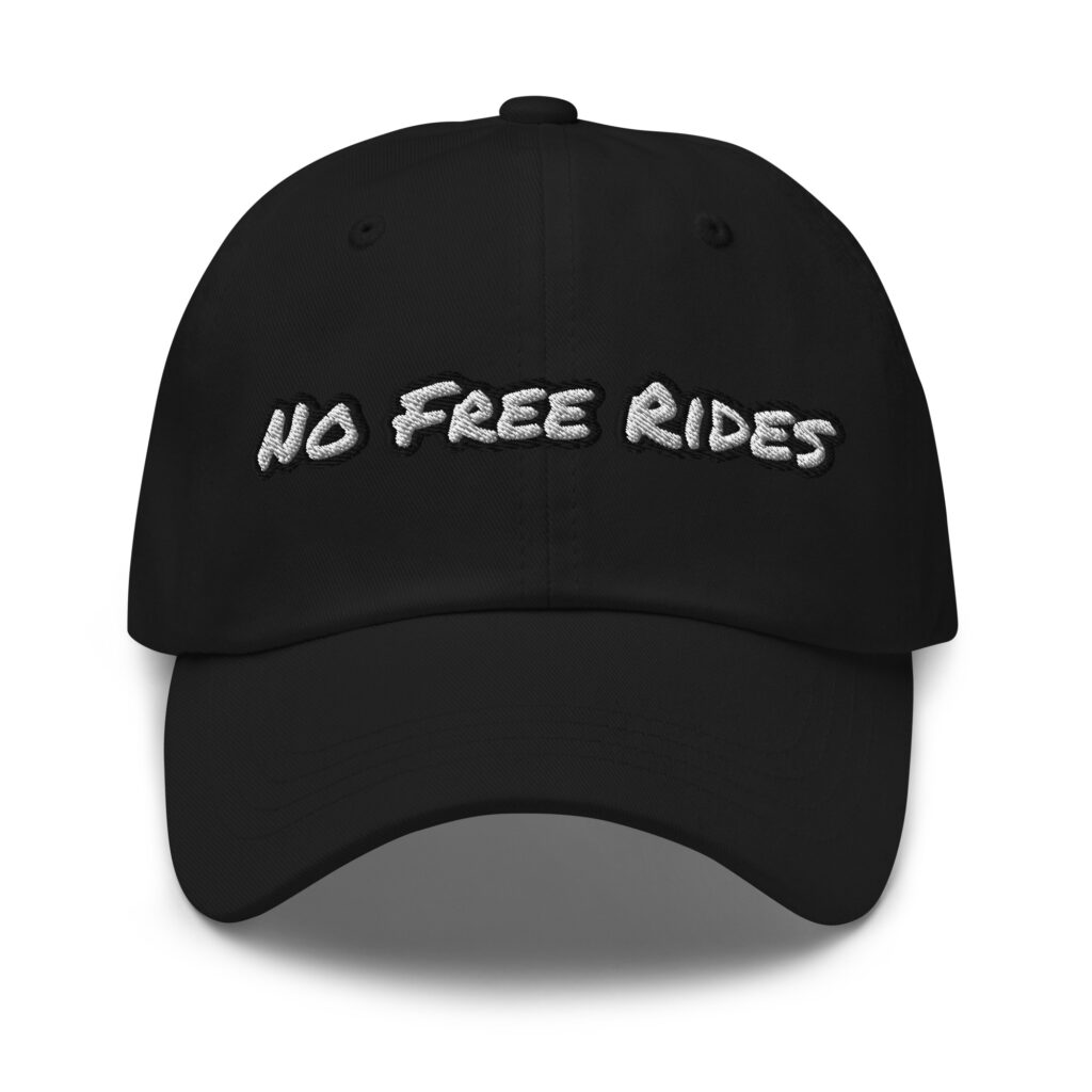 No Free Rides embroidered cotton dad hat – Wealth Chaser