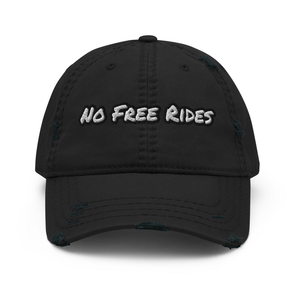 No Free Rides embroidered vintage distressed dad hat – Wealth Chaser